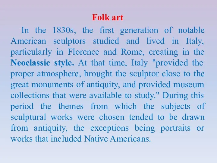 Folk art In the 1830s, the first generation of notable
