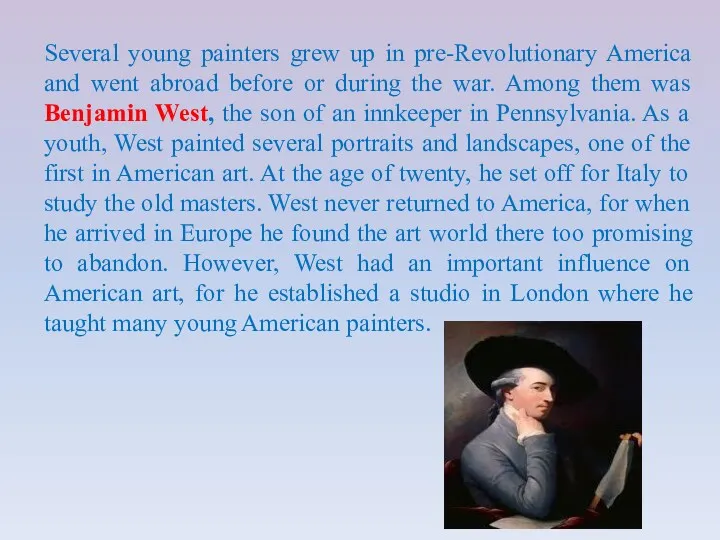 Several young painters grew up in pre-Revolutionary America and went