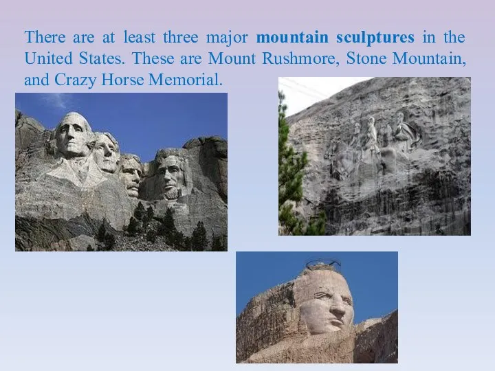 There are at least three major mountain sculptures in the