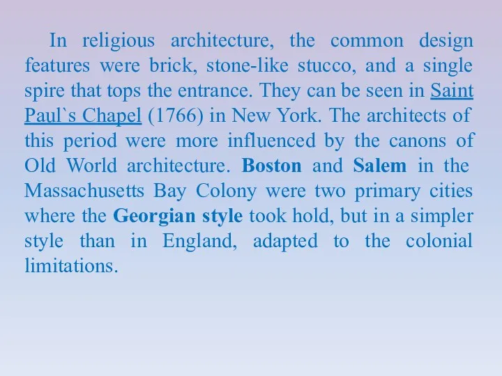 In religious architecture, the common design features were brick, stone-like