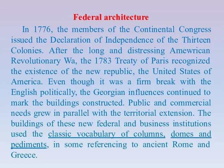 Federal architecture In 1776, the members of the Continental Congress