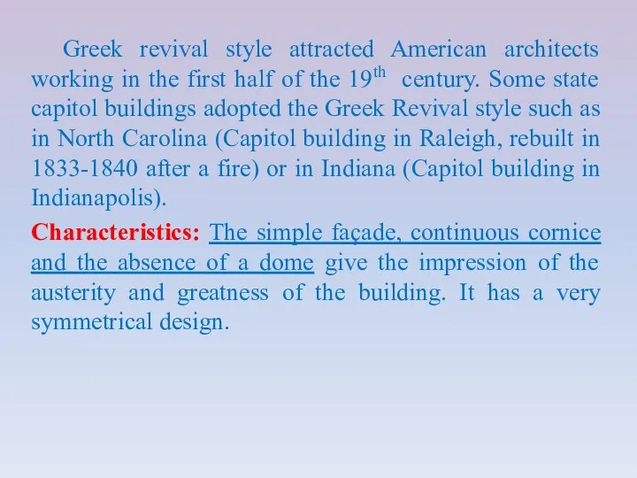 Greek revival style attracted American architects working in the first