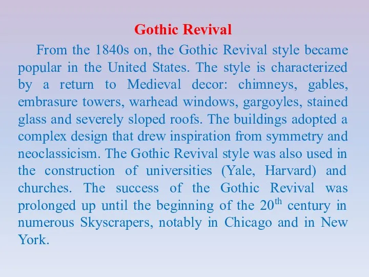Gothic Revival From the 1840s on, the Gothic Revival style