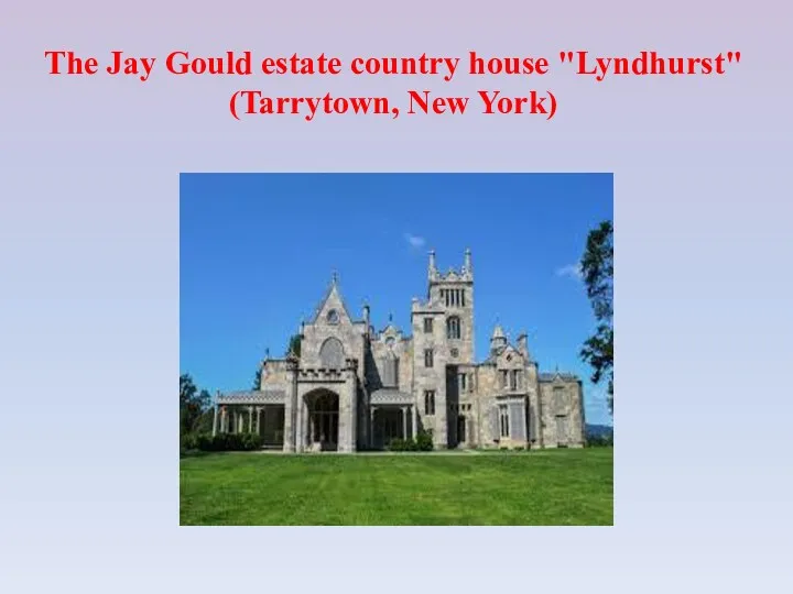 The Jay Gould estate country house "Lyndhurst" (Tarrytown, New York)