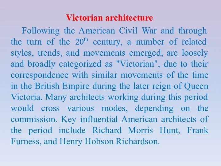 Victorian architecture Following the American Civil War and through the