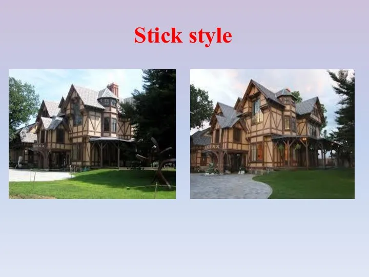 Stick style