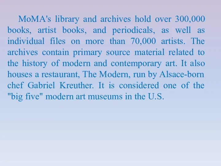 MoMA's library and archives hold over 300,000 books, artist books,