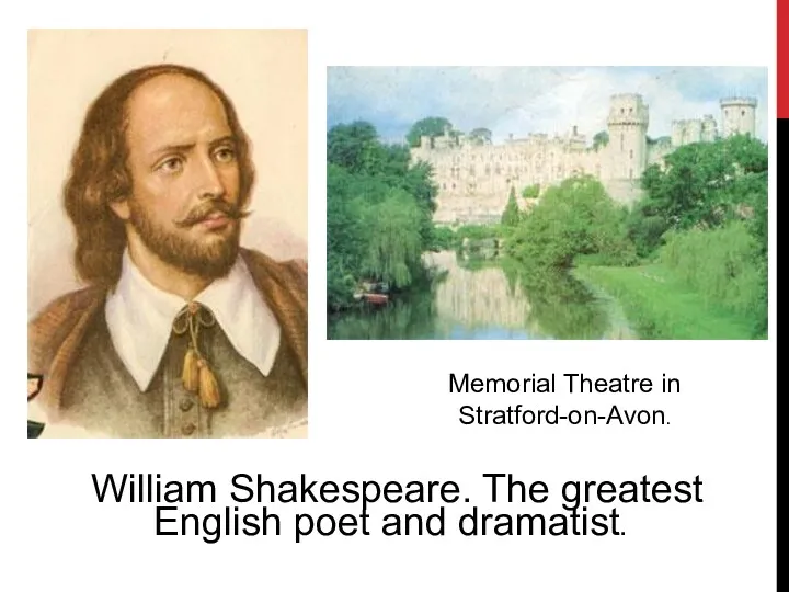 William Shakespeare. The greatest English poet and dramatist. Memorial Theatre in Stratford-on-Avon.