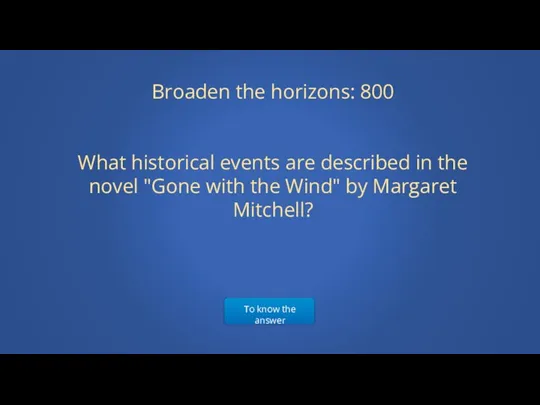 To know the answer Broaden the horizons: 800 What historical events are described