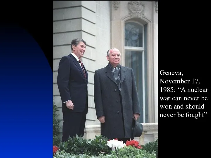 Geneva, November 17, 1985: “A nuclear war can never be won and should never be fought”