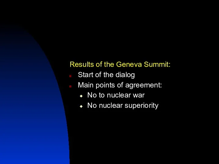 Results of the Geneva Summit: Start of the dialog Main points of agreement: