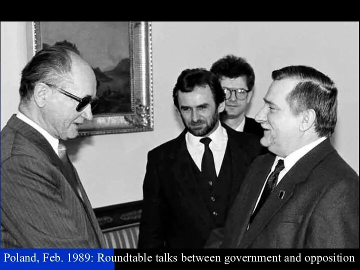 Poland, Feb. 1989: Roundtable talks between government and opposition
