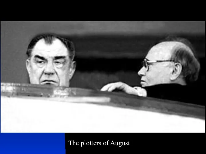The plotters of August