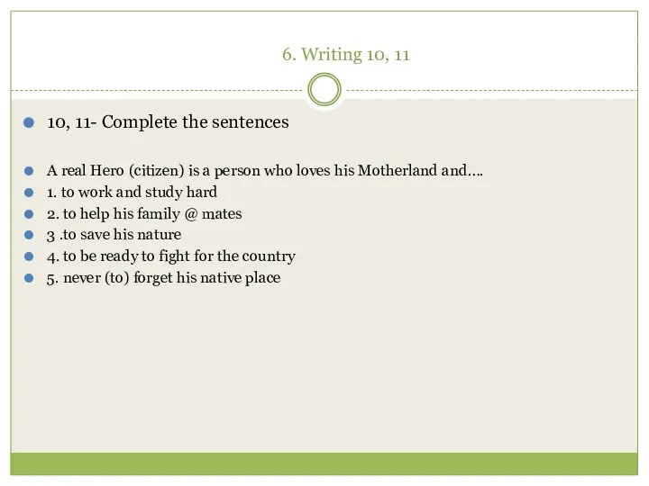 6. Writing 10, 11 10, 11- Complete the sentences A