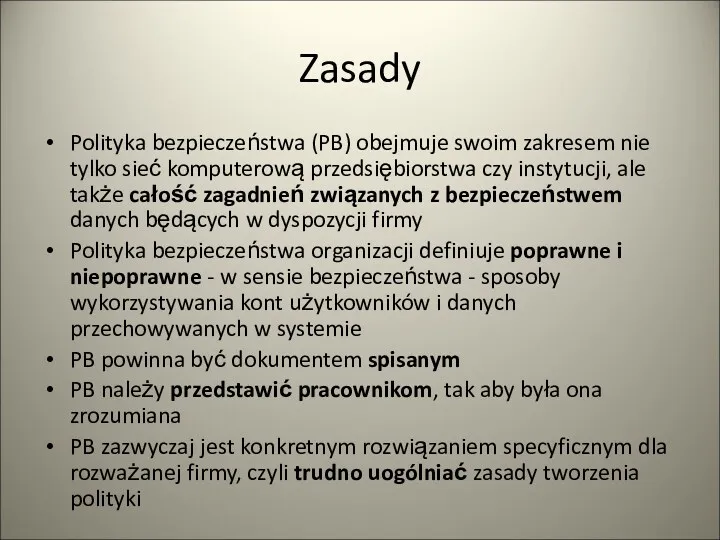 Zasady Polityka bezpieczeństwa (PB) obejmuje swoim zakresem nie tylko sieć