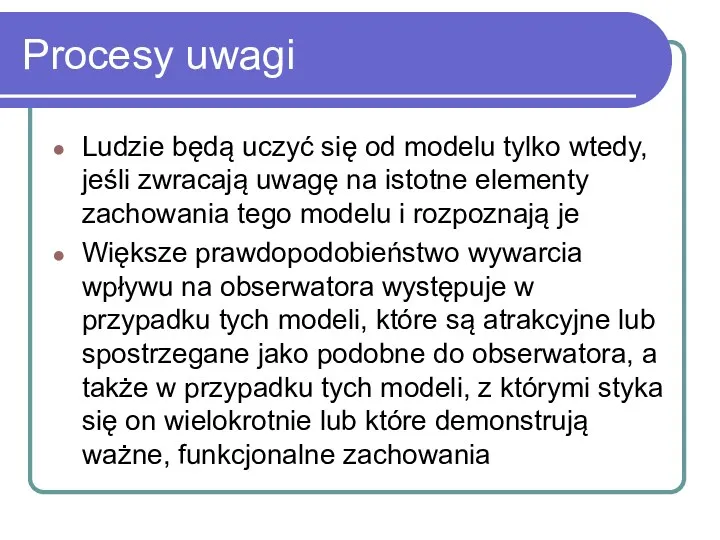 Procesy uwagi Ludzie będą uczyć się od modelu tylko wtedy,