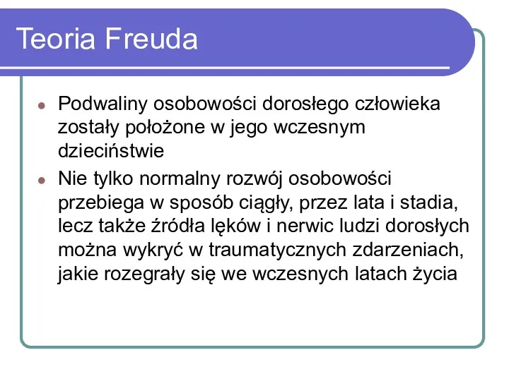 Teoria Freuda Podwaliny osobowości dorosłego człowieka zostały położone w jego