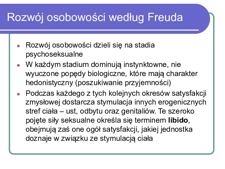 Rozwój osobowości według Freuda Rozwój osobowości dzieli się na stadia