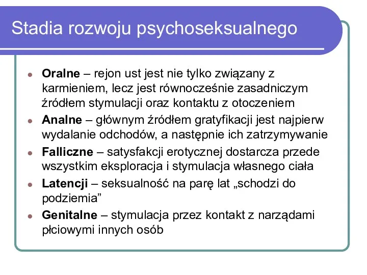 Stadia rozwoju psychoseksualnego Oralne – rejon ust jest nie tylko