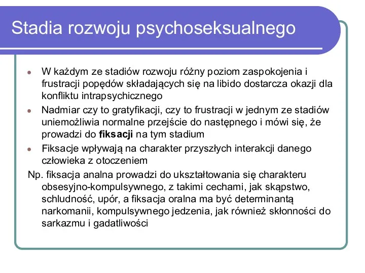 Stadia rozwoju psychoseksualnego W każdym ze stadiów rozwoju różny poziom