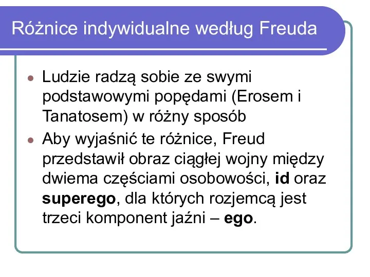 Różnice indywidualne według Freuda Ludzie radzą sobie ze swymi podstawowymi