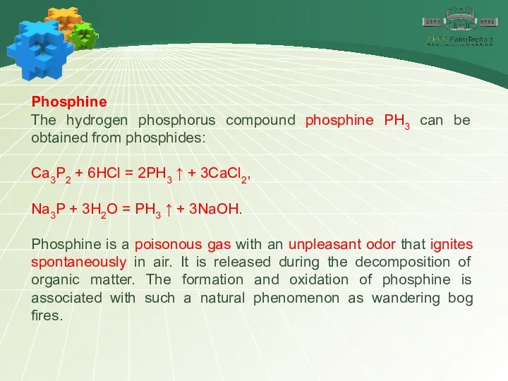 Phosphine The hydrogen phosphorus compound phosphine PH3 can be obtained from phosphides: Ca3P2