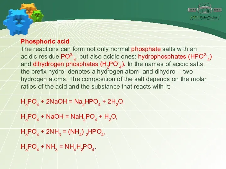 Phosphoric acid The reactions can form not only normal phosphate salts with an