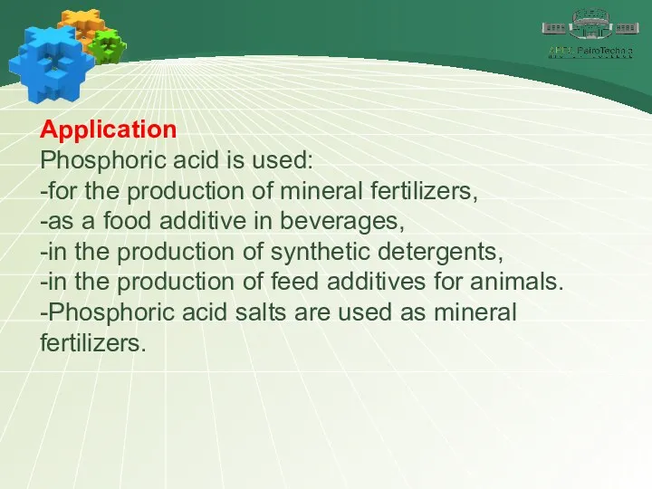 Application Phosphoric acid is used: -for the production of mineral fertilizers, -as a