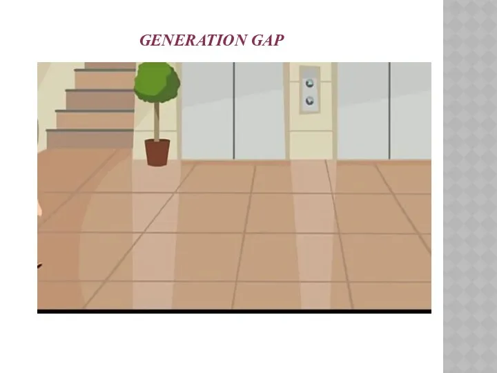 GENERATION GAP