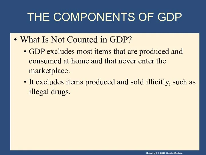 THE COMPONENTS OF GDP What Is Not Counted in GDP?