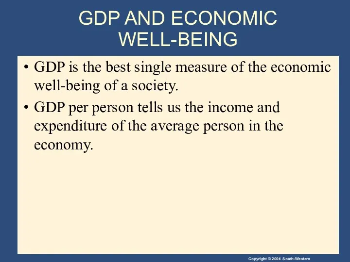 GDP AND ECONOMIC WELL-BEING GDP is the best single measure