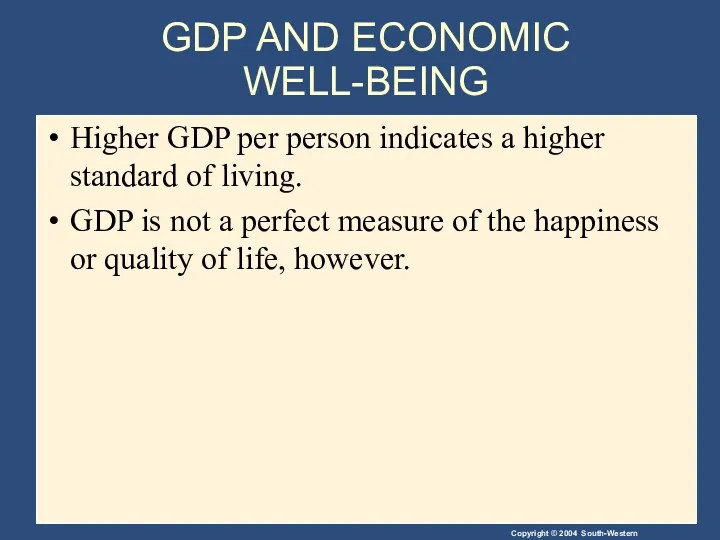 GDP AND ECONOMIC WELL-BEING Higher GDP per person indicates a