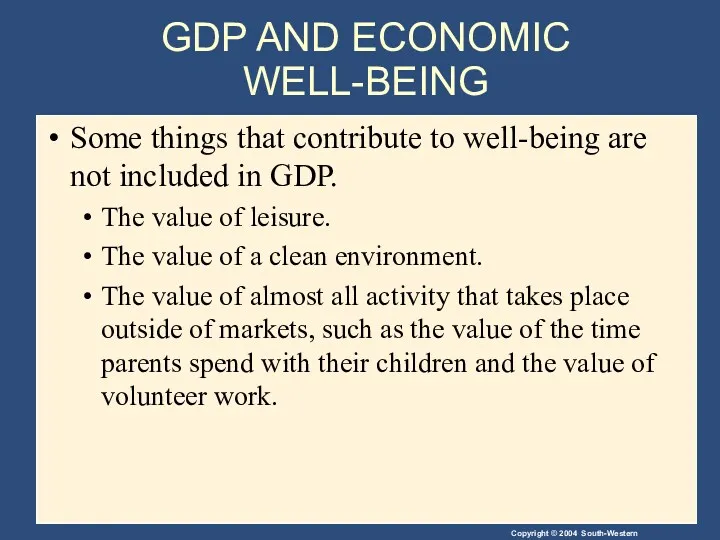 GDP AND ECONOMIC WELL-BEING Some things that contribute to well-being