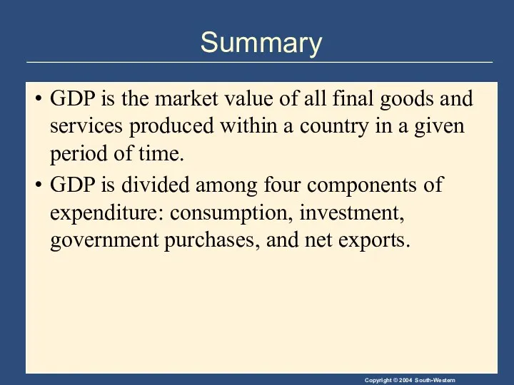 Summary GDP is the market value of all final goods