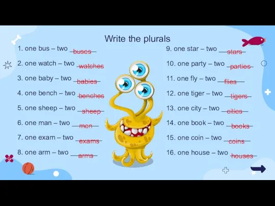 Write the plurals 1. one bus – two _______ 2.