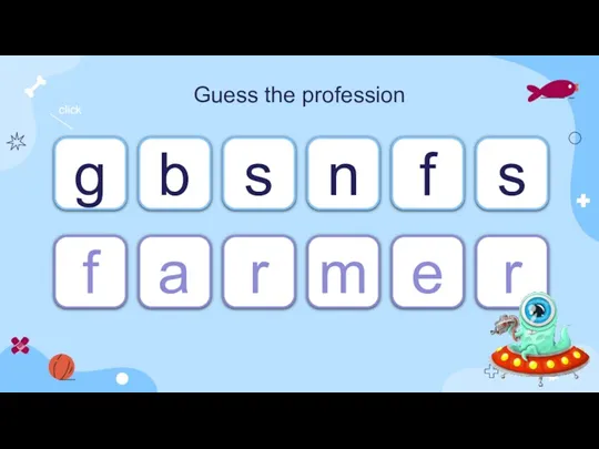 Guess the profession g b n s s f a m r r click f e