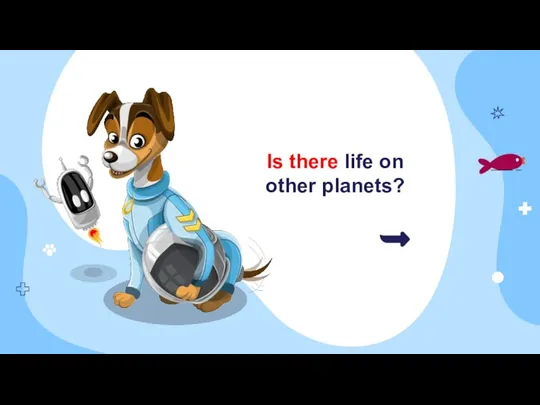 Is there life on other planets?