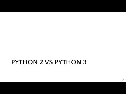 PYTHON 2 VS PYTHON 3