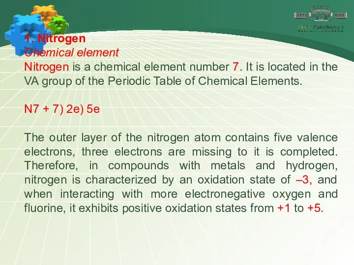 1. Nitrogen Chemical element Nitrogen is a chemical element number