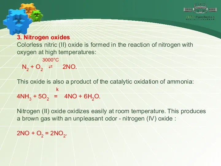 3. Nitrogen oxides Colorless nitric (II) oxide is formed in