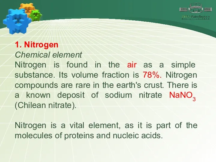 1. Nitrogen Chemical element Nitrogen is found in the air