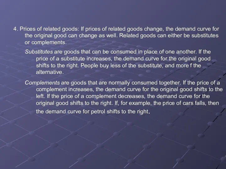4. Prices of related goods: If prices of related goods