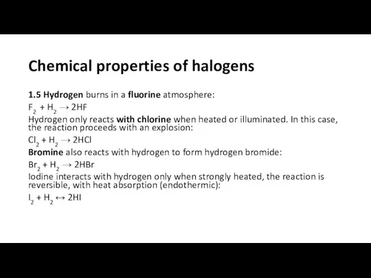 Chemical properties of halogens 1.5 Hydrogen burns in a fluorine