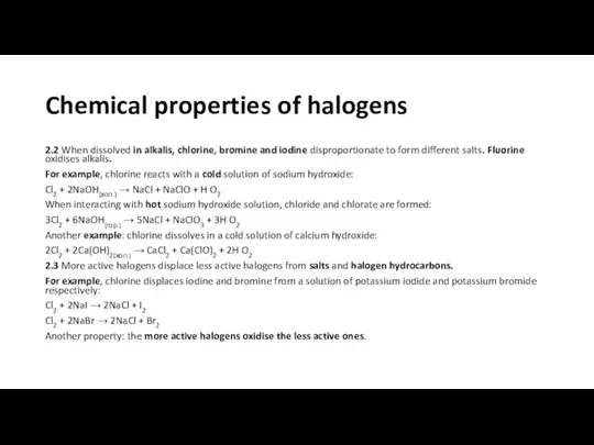 Chemical properties of halogens 2.2 When dissolved in alkalis, chlorine,