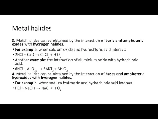 Metal halides 3. Metal halides can be obtained by the