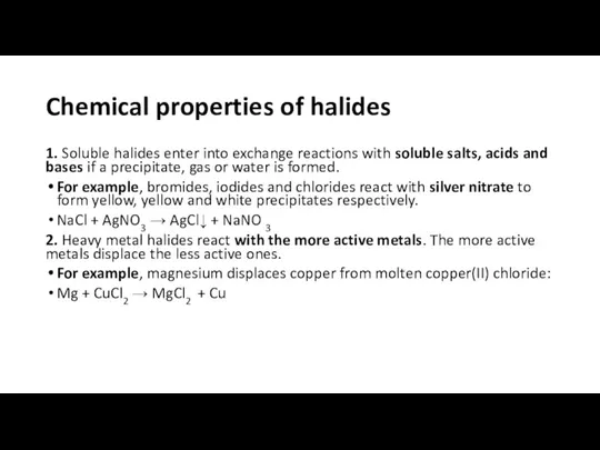 Chemical properties of halides 1. Soluble halides enter into exchange