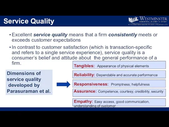 Service Quality Excellent service quality means that a firm consistently meets or exceeds