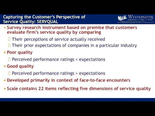 Capturing the Customer’s Perspective of Service Quality: SERVQUAL Survey research instrument based on