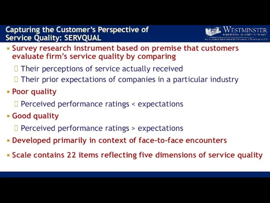 Capturing the Customer’s Perspective of Service Quality: SERVQUAL Survey research