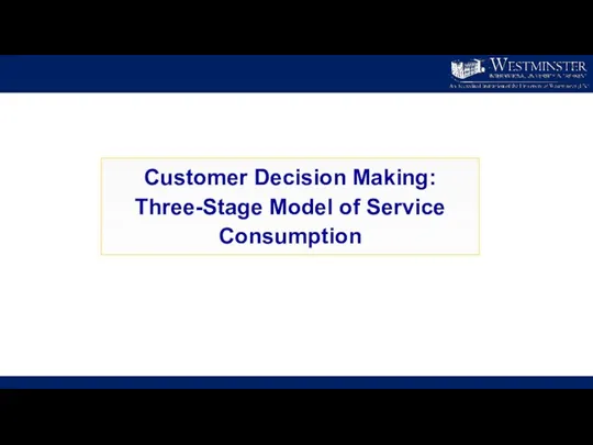Customer Decision Making: Three-Stage Model of Service Consumption